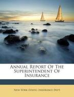 Annual Report of the Superintendent of Insurance edito da Nabu Press