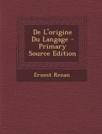 de L'Origine Du Langage di Ernest Renan edito da Nabu Press