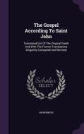 The Gospel According To Saint John di Anonymous edito da Palala Press