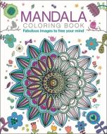 Mandala Coloring Book: Fabulous Images to Free Your Mind di Arcturus Publishing edito da SIRIUS ENTERTAINMENT
