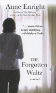The Forgotten Waltz di Anne Enright edito da Thorndike Press