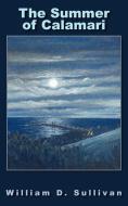 The Summer of Calamari di William D. Sullivan edito da AuthorHouse