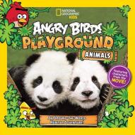 Angry Birds Playground: Animals di Jill Esbaum edito da National Geographic Kids