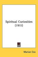 Spiritual Curiosities (1911) di Marian Cox edito da Kessinger Publishing