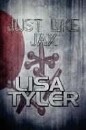 Just Like Jax di Lisa Tyler edito da America Star Books