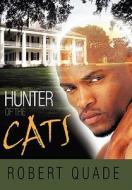 Hunter of the Cats di Robert Quade edito da AuthorHouse