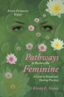 Pathways to Restore the Feminine di Kirsty E. Green edito da Balboa Press