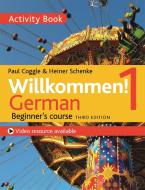 Willkommen! 1 (Third edition) German Beginner's course di Heiner Schenke, Paul Coggle edito da John Murray Press