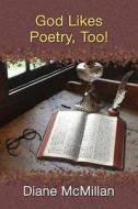 God Likes Poetry, Too! di Diane McMillan edito da Createspace