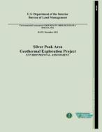 Silver Peak Area Geothermal Exploration Project Environmental Assessment (Doe/EA-1921) di U. S. Department of Energy, U. S. Department of the Interior, Bureau of Land Management edito da Createspace