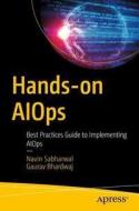 Hands-on AIOps di Navin Sabharwal, Gaurav Bhardwaj edito da APress