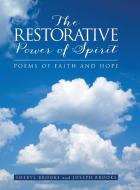The Restorative Power of Spirit di Sheryl Brooks, Joseph Brooks edito da LifeRich Publishing