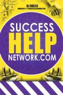 Success Help Network.Com di Aj Rolls edito da Trafford Publishing