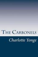 The Carbonels di Charlotte M. Yonge edito da Createspace