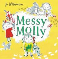 Messy Molly di Jo Williamson edito da Little Bee Books Inc.