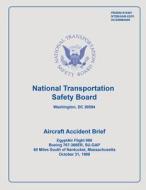 National Transportation Safety Board: Aircraft Accident Brief di National Transportation Safety Board edito da Createspace