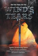 On the Trail of the Wind's Tears di Lynne Armstrong-Jones edito da FriesenPress
