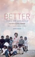 Better Than We Dreamed di Simona Gorton edito da Christian Focus Publications Ltd