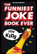 The Funniest Joke Book Ever for Kids! di Alan Katz edito da SCHOLASTIC
