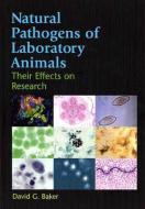 Natural Pathogens of Laboratory Animals di David G. Baker edito da ASM Press