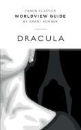 Worldview Guide for Dracula di Grant Horner edito da Canon Press