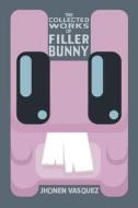 The Collected Works of Filler Bunny di Jhonen Vasquez edito da Slave Labor Books