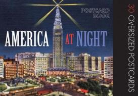 America at Night: 30 Oversized Postcards edito da Darling & Company