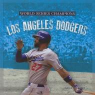 Los Angeles Dodgers di Sara Gilbert edito da CREATIVE CO