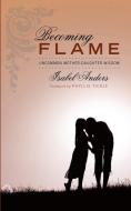 Becoming Flame di Isabel Anders edito da Wipf & Stock Publishers