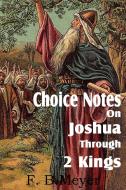 Choice Notes on Joshua Through 2 Kings di F. B. Meyer edito da Bottom of the Hill Publishing