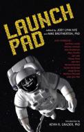 Launch Pad di Jody Lynn Nye, Mike Brotherton, Kevin R. Grazier edito da WordFire Press LLC
