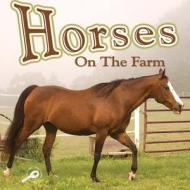 Horses on the Farm di Joanne Mattern edito da Rourke Publishing (FL)