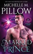 Marked Prince di Michelle M. Pillow edito da The Raven Books LLC