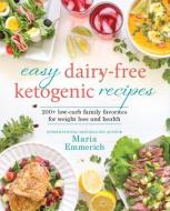 Easy Dairy-free Keto di Maria Emmerich edito da Simon & Schuster