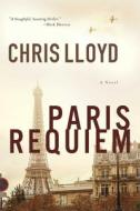 Paris Requiem di Chris Lloyd edito da PEGASUS BOOKS