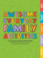 Awesome Everyday Family Activities di Editors of Cider Mill Press edito da Cider Mill Press