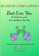 Best Ever You di Elizabeth Hamilton-Guarino, Kris Fuller edito da Lulu.com