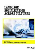 Language Socialization Across Cultures edito da Society Publishing