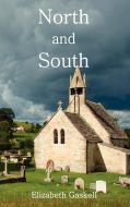 North and South di Elizabeth Cleghorn Gaskell edito da Benediction Classics