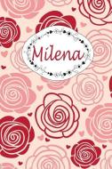 Milena: Personalisiertes Notizbuch / 150 Seiten / Punktraster / CA Din A5 / Rosen-Design di Rosen Garten Journals edito da INDEPENDENTLY PUBLISHED