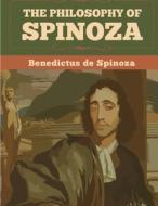 The Philosophy Of Spinoza di Benedictus De Spinoza edito da Global Book Company
