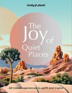 Lonely Planet the Joy of Quiet Places 1 di Lonely Planet edito da LONELY PLANET PUB