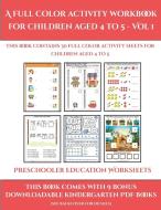 Preschooler Education Worksheets (A full color activity workbook for children aged 4 to 5 - Vol 1) di James Manning edito da Activity Books for Toddlers