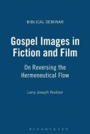 Gospel Images in Fiction and Film di L. Joseph Kreitzer edito da Bloomsbury Publishing PLC