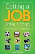 Getting A Job After School di Karla Fitzhugh edito da Crimson Publishing