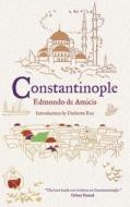 Constantinople di Edmondo De Amicis edito da Alma Books Ltd
