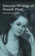 Selected Writings of Hannah More di Hannah More edito da Pickering & Chatto Publishers