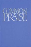 Common Praise Words Edition di Hymns Ancient and Modern edito da CANTERBURY PR NORWICH