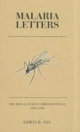 Malaria Letters: The Ross-Laveran Correspondence 1896-1908 di Edwin R. Nye edito da OTAGO UNIV PR