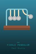 The Fickle Pendulum di Paul Scully edito da Interactive Publications